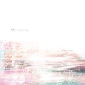 White Noise by TK From 凛として時雨 [TK From Ling Tosite Sigure